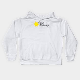 Good Morning Hand written text and Yellow sun Kids Hoodie